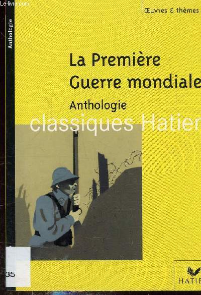 LA PREMIERE GUERRE MONDIALE - ANTHOLOGIE - CLASSIQUES HATIER N°112