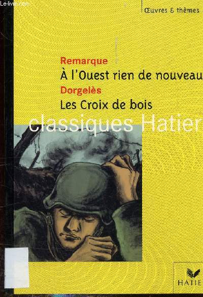REMARQUE: A L'OUEST RIEN DE NOUVEAU / DORGELES: LES CROIX DE BOIS - CLASSIQUES HATIER N°114