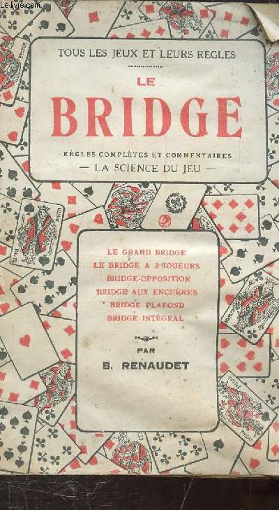 LE BRIDGE - REGLES COMPLETES ET COMMENTAIRES - LA SCIENCE DU JEU -