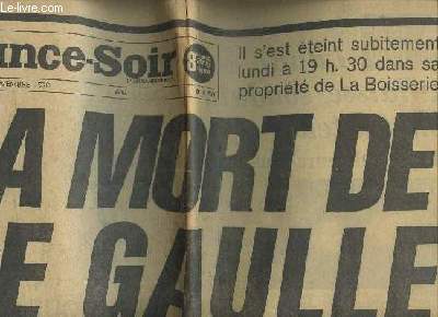FRANCE-SOIR MERCREDI 11 NOVEMBRE 1970 - La mort de De Gaulle - pourquoi avez vous fait venir ma mre ? hurle l'accus aux juges - au village du cholra on ne boit plus que de l'eau minrale - les faux frres du germe du cholra etc.