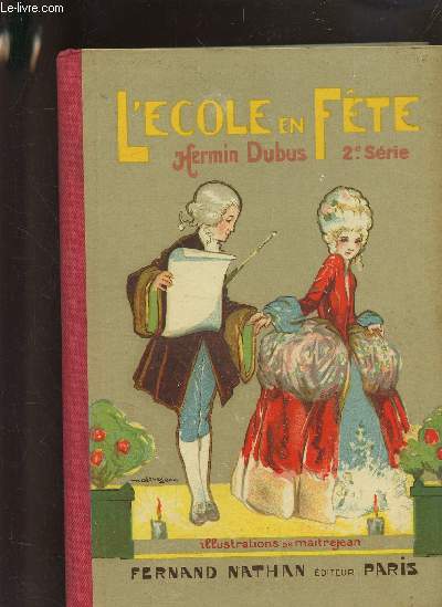 L'ECOLE EN FETE (SAYNETES JEUX FEERIES BALLETS) DEUXIEME SERIE - 4E EDITION.