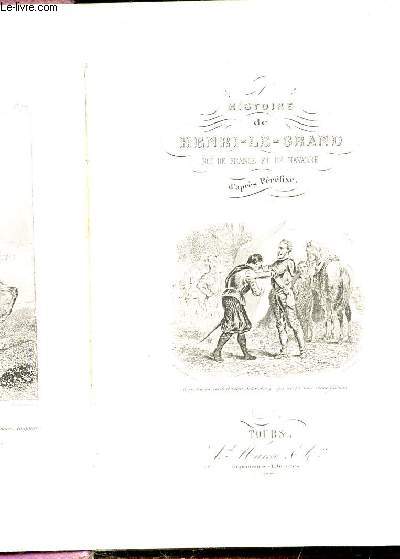 HISTOIRE DE HENRI-LE-GRAND - ROI DE FRANCE ET NAVARRE