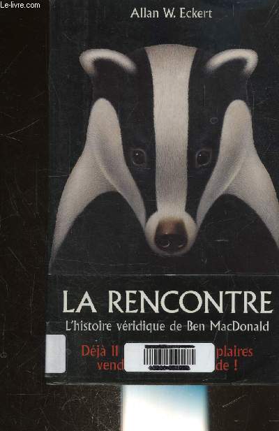 LA RENCONTRE - L'HISTOIRE VERIDIQUE DE BEN MAC DONALD