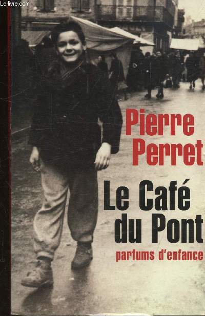 LE CAFE DU PONT - PARFUMS D'ENFANCE
