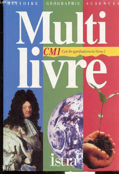 MULTI LIVRE - CM1 - CYCLE 3 - HISTOIRE - GEOGRAPHIE - SCIENCES-