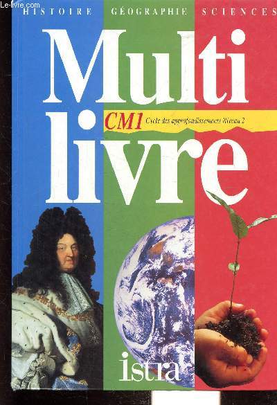MULTI LIVRE - CM1 CYCLE DES APPROFONDISSEMENTS NIVEAU 2 - HISTOIRE, GEOGRAPHIE, SCIENCES