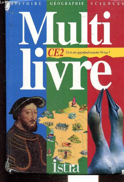 MULTI LIVRE - CE2 CYCLE DES APPROFONDISSEMENTS NIVEAU 1 - HISTOIRE, GEOGRAPHIE, SCIENCES