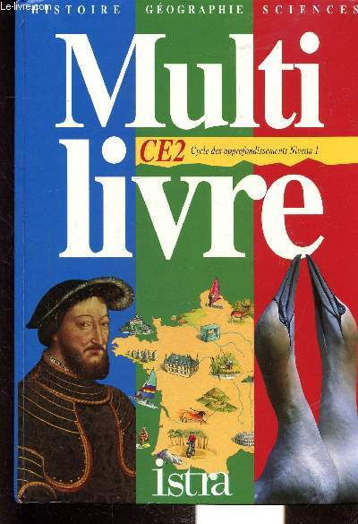 MULTI LIVRE - CE2 CYCLE DES APPROFONDISSEMENTS NIVEAU 1 - HISTOIRE, GEOGRAPHIE, SCIENCES