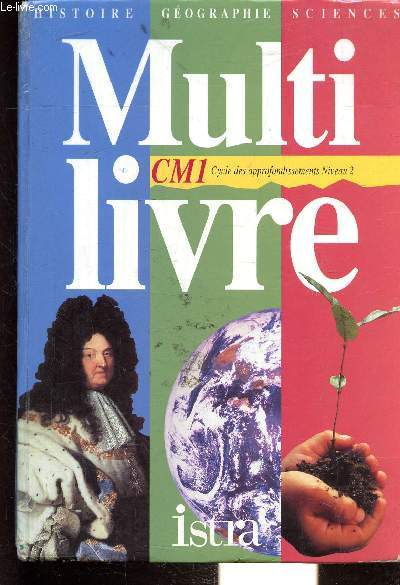 MULTI LIVRE - CM1 - CYCLE 3 - HISTOIRE - GEOGRAPHIE - SCIENCES