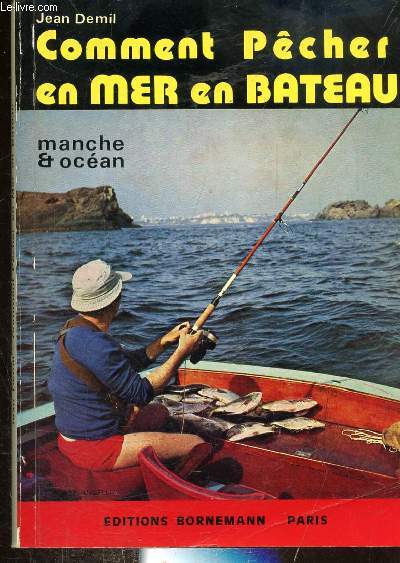 COMMENT PECHER EN MER EN BATEAU - MANCHE ET OCEAN