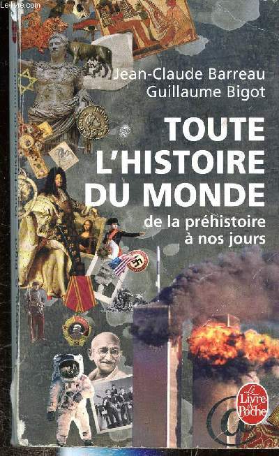 TOUTE L'HISTOIRE DU MONDE DE LA PREHISTOIRE A NOS JOURS. COLLECTION POCHE N30752.