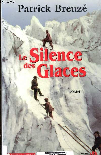 LE SILENCE DES GLACES - COLLECTION TERRES DE FRANCE
