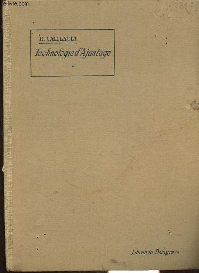 COURS DE TECHNOLOGIE D'AJUSTAGE - 1ERE ANNEE. 11e Edition.