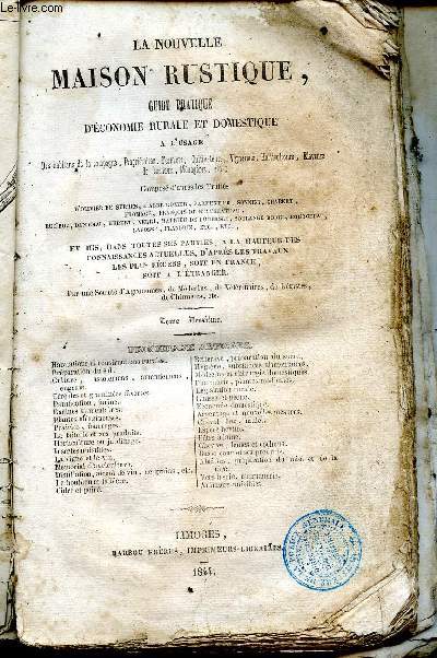 LA NOUVELLE MAISON RUSTIQUE. TOMES 1 ET 2.GUIDE PRATIQUE D'ECONOMIE RURALE ET DOMESTIQUE A L'USAGE DES HABITANTS DE LA CAMPAGNE, PROPRIETAIRES, FERMIERS, CULTIVATEURS...