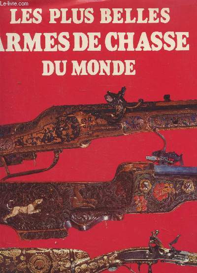 LES PLUS BELLES ARMES DE CHASSE DU MONDE