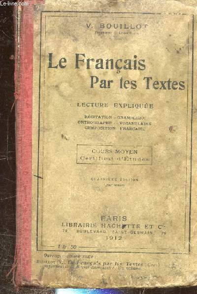 LE FRANCAIS PAR LES TEXTES. LECTURE EXPLIQUEE. RECITATION - GRAMMAIRE - ORTHOGRAPHE- VOCABULAIRE - COMPOSITION FRANCAISE