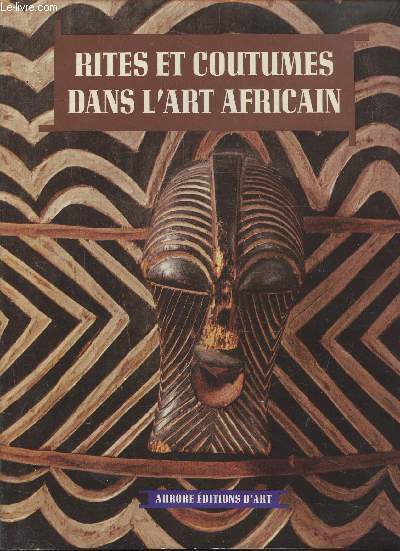 RITES ET COUTUMES DANS L'ART AFRICAIN