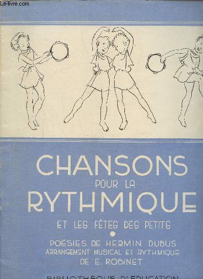 CHANSONS POUR LA RYTHMIQUE ET LES FETES DES PETITS - 9728 -