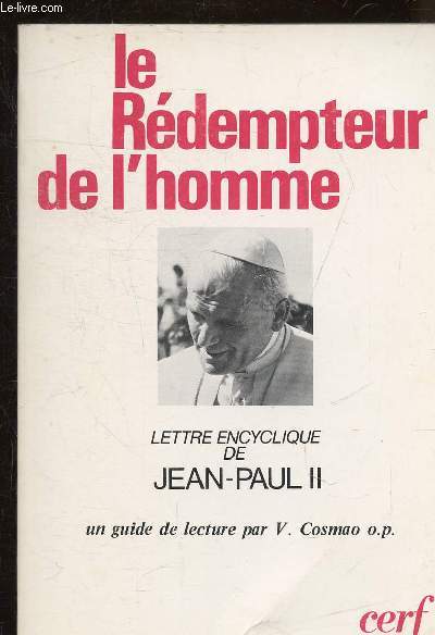 LETTRE ENCYCLIQUE REDEMPTOR HOMINIS DU SOUVERAIN PONTIFE JEAN PAUL II - GUIDE POUR UNE LECTURE DE L'ENCYCLIQUE.