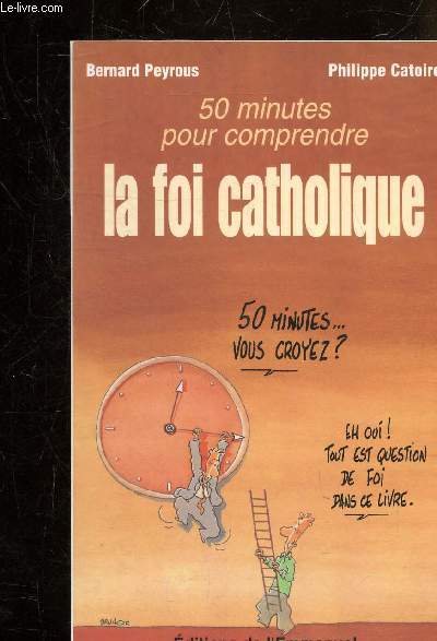 50 MINUTES POUR COMPRENDRE LA FOI CATHOLIQUE - ENVOI DES AUTEURS.