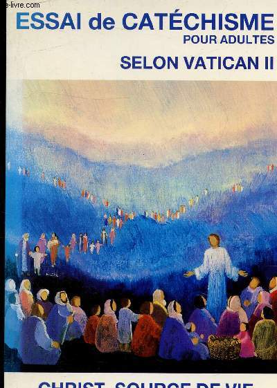 ESSAI DE CATECHISME POUR ADULTES SELON VATICAN II.