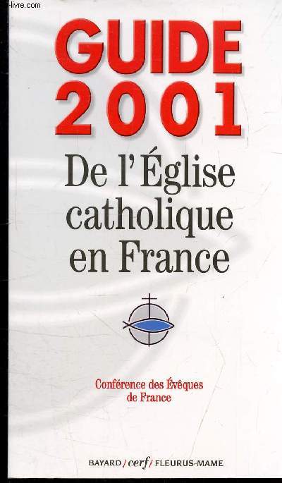 GUIDE 2001 DE L'EGLISE CATHOLIQUE EN FRANCE