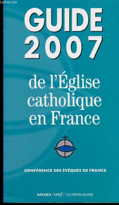 GUIDE 2007 DE L'EGLISE CATHOLIQUE EN FRANCE