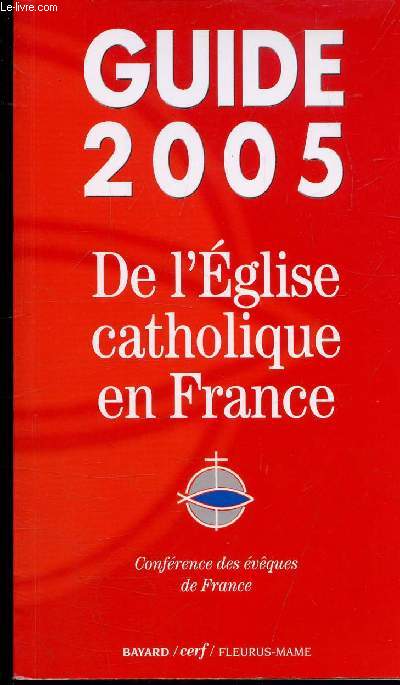 GUIDE 2005 DE L'EGLISE CATHOLIQUE EN FRANCE