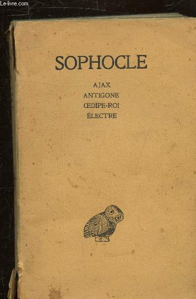 SOPHOCLE TOME 1 : AJAX ANTIGONE OEDIPE ROI ELECTRE - 3EME EDITION - COLLECTION DES UNIVERSITES DE FRANCE.