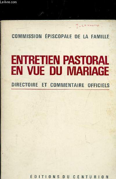 ENTRETIEN PASTORAL EN VUE DU MARIAGE - DIRECTOIRE ET COMMENTAIRE OFFICIELS.