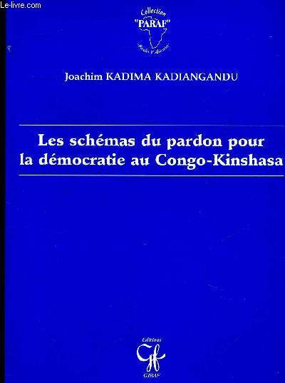 LES SCHEMAS DU PARDON POUR LA DEMOCRATIE AU CONGO-KINSHASA.