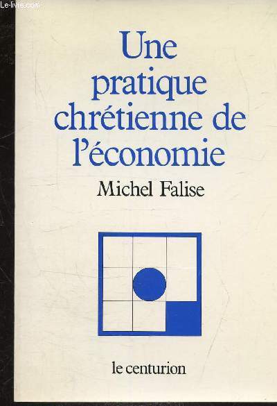 UNE PRATIQUE CHRETIENNE DE L'ECONOMIE