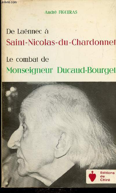 DE LAENNEC A SAINT-NICOLAS-DU-CHARDONNET - LE COMBAT DE MONSEIGNEUR DUCAUD-BOURGET