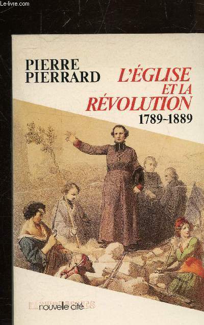 L'EGLISE ET LA REVOLUTION 1789-1889.