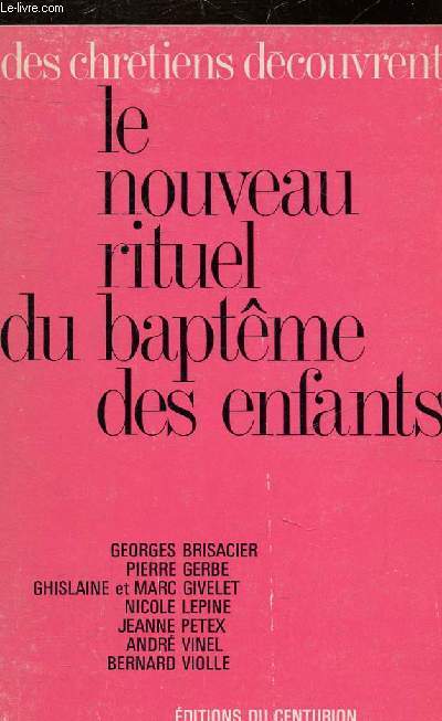 DES CHRETIENS DECOUVRENT LE NOUVEAU RITUEL DU BAPTEME DES PETITS ENFANTS.