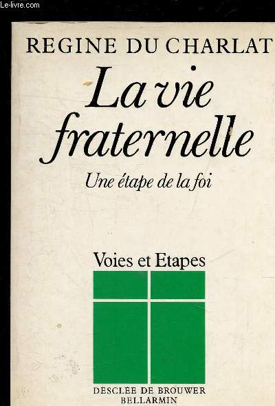 LA VIE FRATERNELLE UNE ETAPE DE LA FOI - COLLECTION VOIES ET ETAPES.