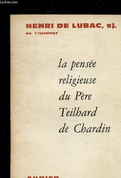 LA PENSEE RELIGIEUSE DU PERE PIERRE TEILHARD DE CHARDIN.