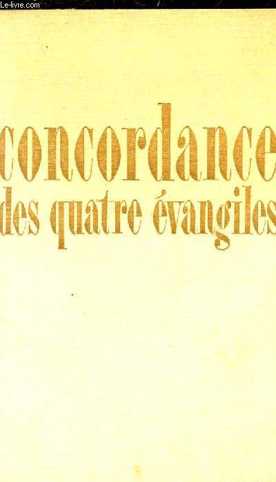 CONCORDANCE DES QUATRE EVANGILES.