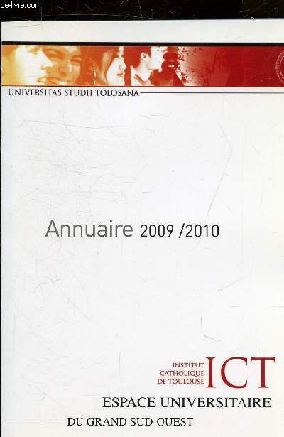 ANNUAIRE 2009/2010 INSTITUT CATHOLIQUE DE TOULOUSE.