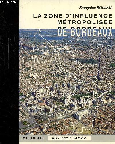 LA ZONE D'INFLUENCE METROPOLISEE DE BORDEAUX.