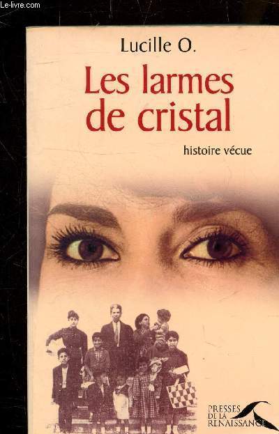 LES LARMES DE CRISTAL - HISTOIRE VECUE.