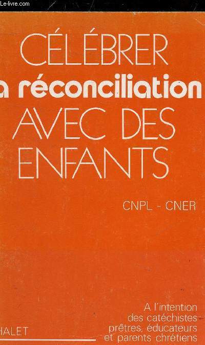 CELEBRER LA RECONCILIATION AVEC DES ENFANTS CNPL-CNER.