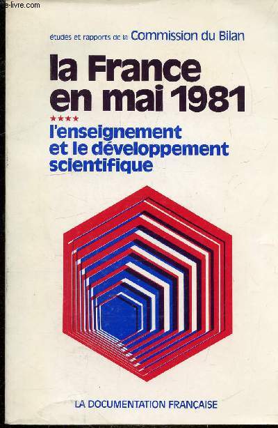 LA FRANCE EN MAI 1981 - TOME 4 : L'ENSEIGNEMENT ET LE DEVELOPPEMENT SCIENTIFIQUE