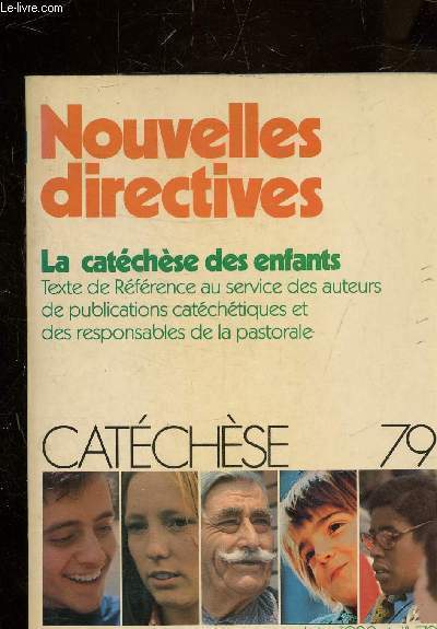 CATECHESE N79 AVRIL 1980 - Liminaire - la catchse des enfants texte de Rfrence, confrence piscopale franaise - le texte de Rfrence une tape dans l'histoire de la catchse Pierre Gervaise - l'exhortation apostolique Catequesi tradendae .