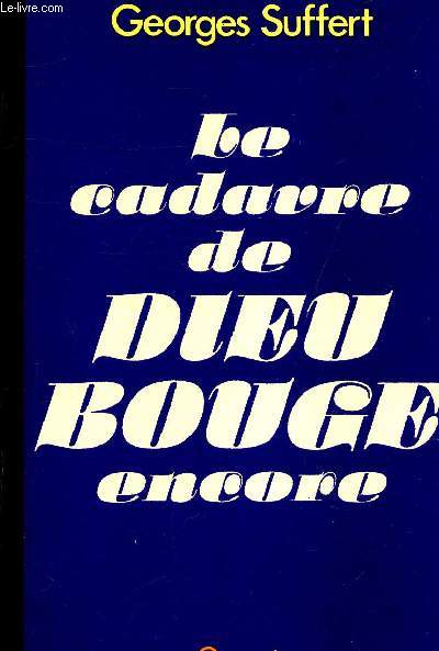 LE CADAVRE DE DIEU BOUGE ENCORE.