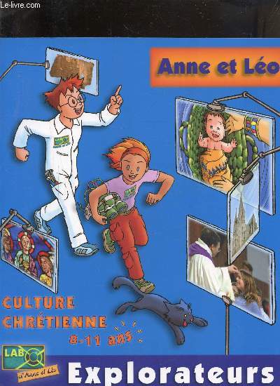 ANNE ET LEO EXPLORATEURS - CULTURE CHRETIENNE - 8-11 ANS.
