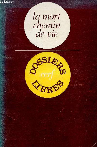 DOSSIERS LIBRES - LA MORT CHEMIN DE VIE.