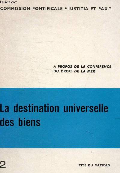 A PROPOS DE LA CONFERENCE DU DROIT DE LA MER - LA DESTINATION UNIVERSELLE DES BIENS - COMMISSION PONTIFICALE JUSTITIA ET PAX - 2.