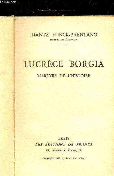 LUCRECE BORGIA MARTYRE DE L'HISTOIRE.