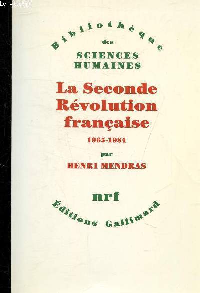LA SECONDE REVOLUTION FRANCAISE 1965-1984 - COLLECTION BIBLIOTHEQUE DES SCIENCES HUMAINES.